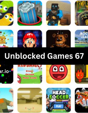 Unblocked Games 67